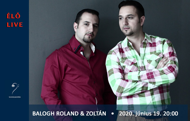 Harmónia Jazzműhely bemutatja #11: Balogh Roland & Zoltán duó karanténkoncertje - ÉLŐ