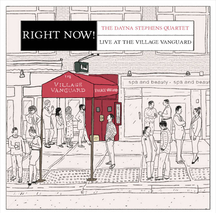 Dayna Stephens – Right Now! Live at the Village Vanguard
