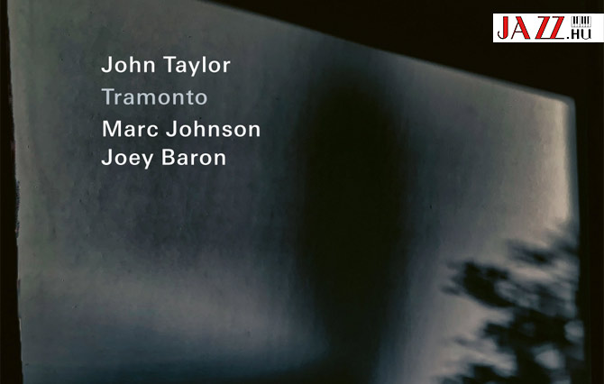 John Taylor – Marc Johnson – Joey Baron: Tramonto ECM Records/Hangvető