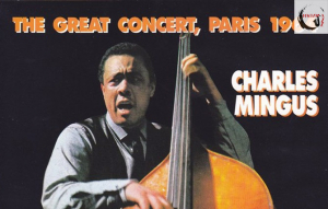 Folytatódik a Mingus centenárium megünneplése / The Great Concert Of Charles Mingus (Midnight at the Théatre des Champs-Élysées, Párizs, 1964. április 19.)