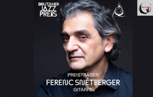Snétberger Ferenc Deutscher Jazz Preis díjat kapott