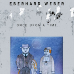 Eberhard Weber: Once Upon A Time - Live in Avignon